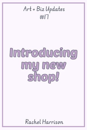 Introducing my new shop!
