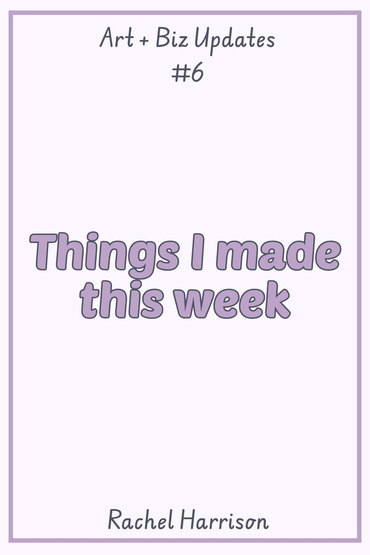 Things I made this week