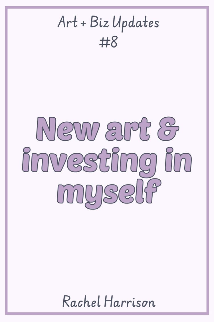 New art & investing in myself